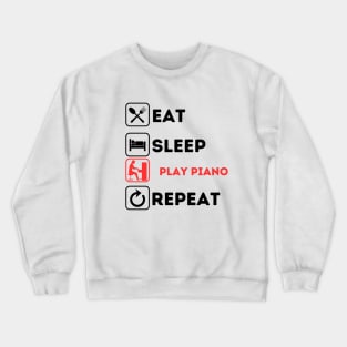 Funny eat sleep play piano Crewneck Sweatshirt